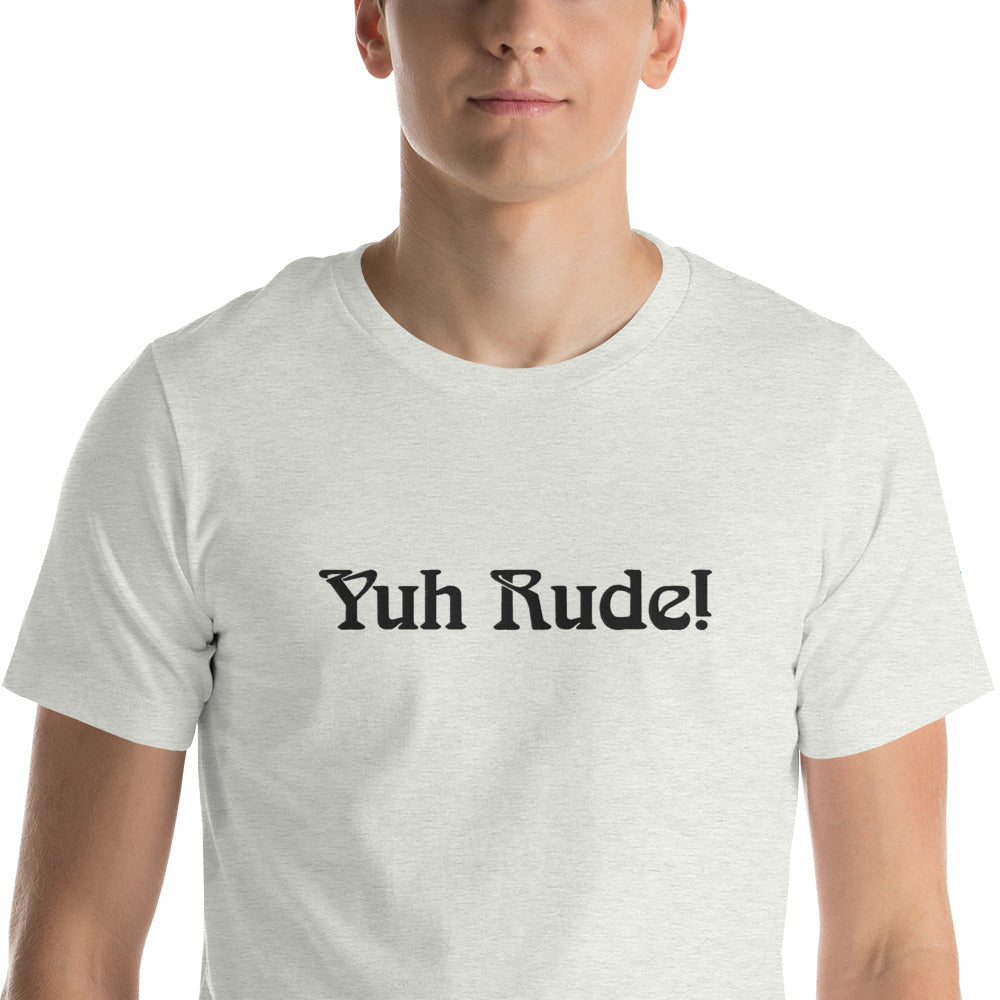 YUH RUDE! Unisex t-shirt - Ari Collection