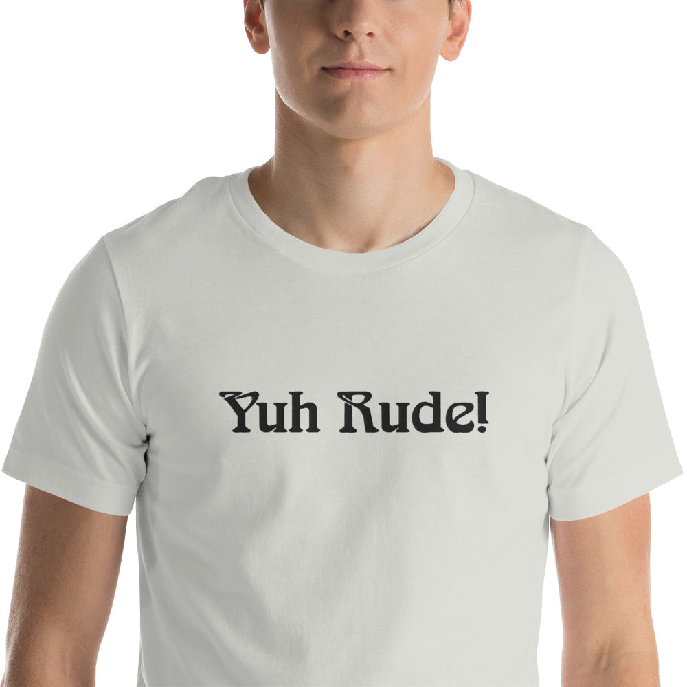 YUH RUDE! Unisex t-shirt - Ari Collection