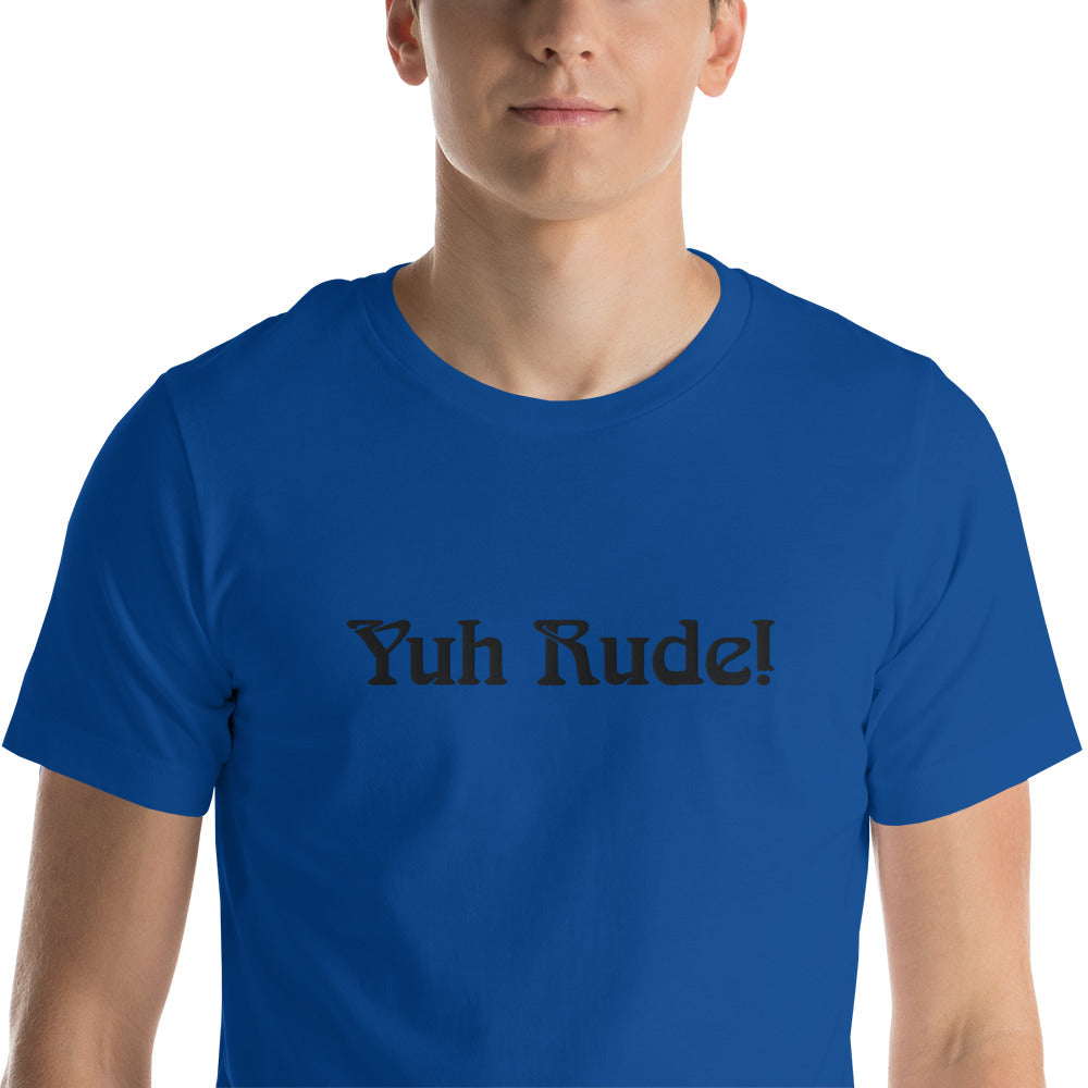 YUH RUDE! Unisex t-shirt - Ari Collection