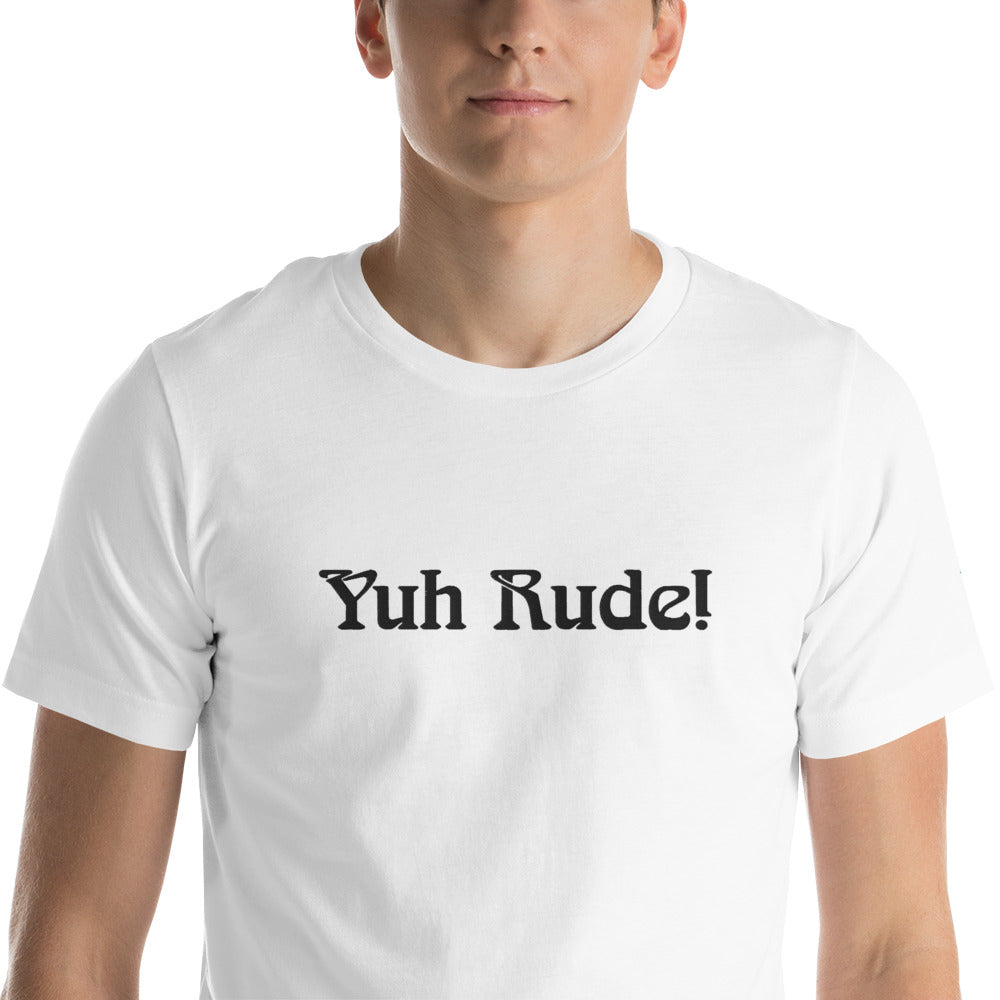 YUH RUDE! Unisex t-shirt - Ari Collection